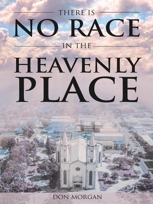 cover image of There is No Race in the Heavenly Place